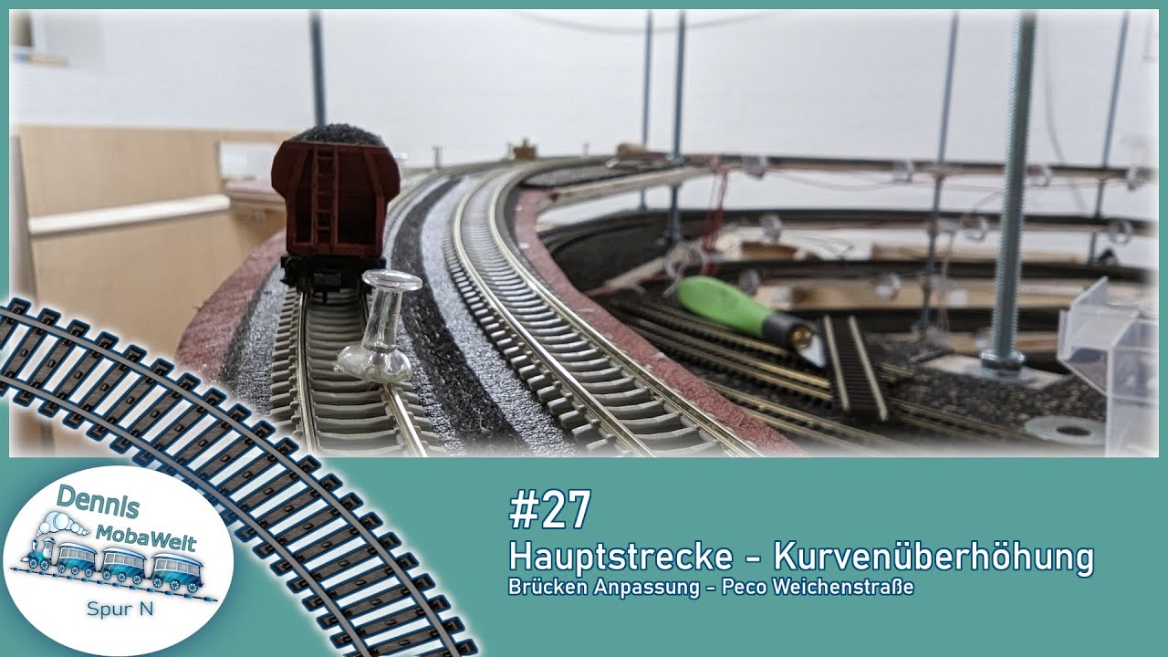 #27 Anlagenbau - Hauptstrecke, Kurvenüberhöhung, Brücken Anpassung & Peco Weichen - Dennis MobaWelt