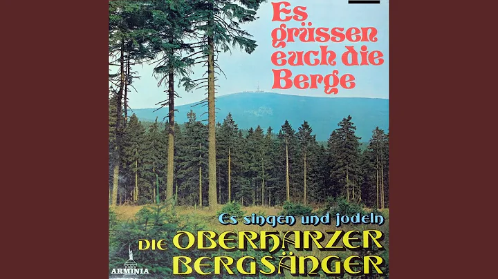 Es gren Euch die Berge