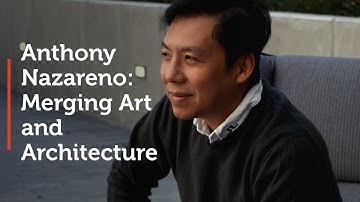 Anthony Nazareno: Merging Art and Architecture