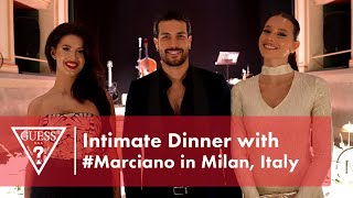 Intimate Dinner with #Marciano in Milan, Italy | #MarcianoMoment