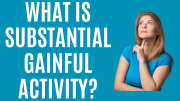 What is Substantial Gainful Activity (SGA)?