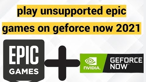 play unsupported epic games on geforce now 2021 (with save game)
