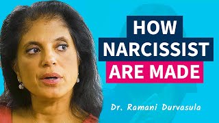 HOW NARCISSISTS ARE MADE | Dr Ramani Durvasula