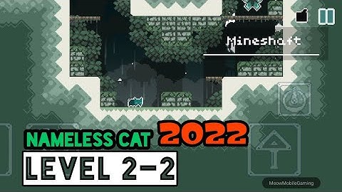 Nameless Cat 2022 Level 2-2 Mineshaft Android/iOS Gameplay/Walkthrough