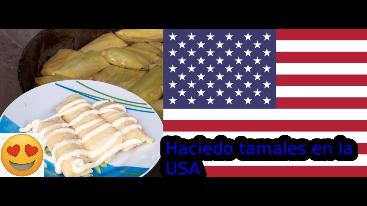 haiendo tamales de elote en la USA a lo salvadoreno YouTube