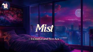 EsDeeKid, Rico Ace - Mist | Lyrics