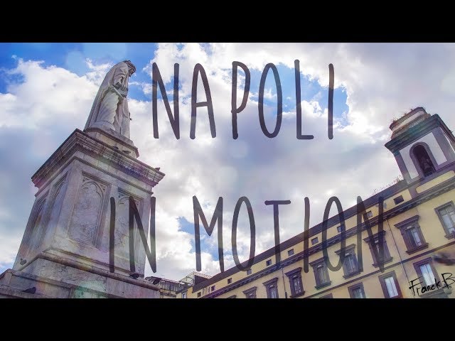 NAPOLI IN MOTION - Hyperlapse & Timelapse film - [4K]