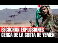 ESCUCHAN EXPLOSIONES CERCA DE LA COSTA DE YEMEN