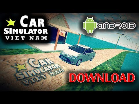 [DOWNLOAD] Hướng dẫn tải game CAR SIMULATOR VIETNAM cho mobile HĐH Android trên Google Play