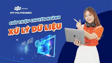 TVC Giới thiệu chuyên ngành Xử lý dữ liệu | Trường Cao đẳng FPT Polytechnic