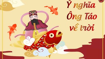 Khám phá tục cúng "Ông Công Ông Táo" và những điều kiêng kỵ tuyệt đối không nên làm