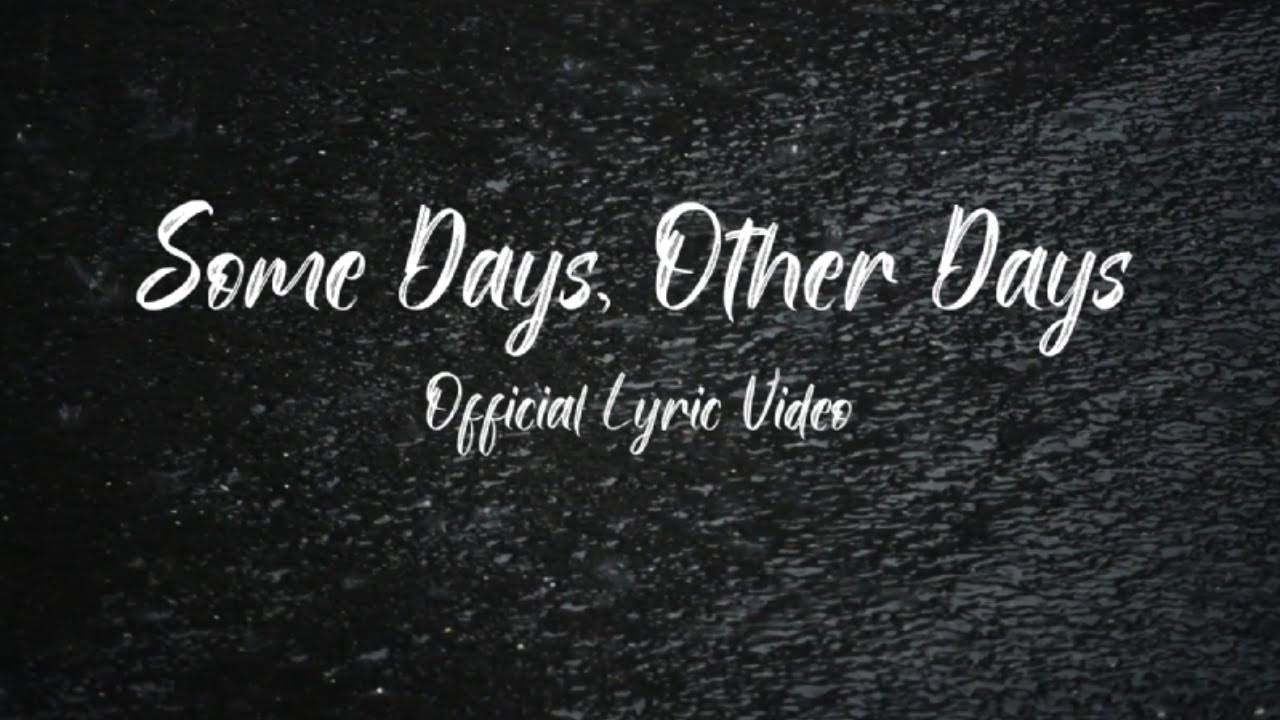 D.J.J - Some Days, Other Days (Official Lyric Video)