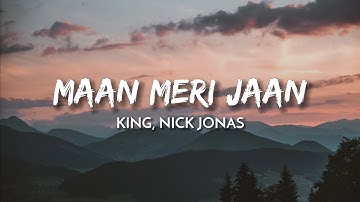 King, Nick Jonas - Maan Meri Jaan (Afterlife) (Lyrics)