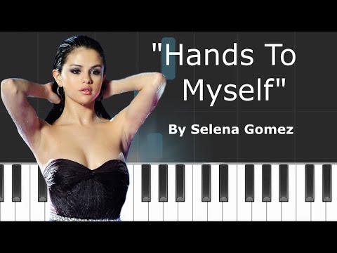 Selena Gomez - "Hands To Myself" Piano Tutorial - Chords - How To Play - Cover