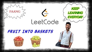LEETCODE 904: FRUIT INTO BASKETS | CODE | GOOGLE | FACEBOOK | INTERVIEW QUESTION