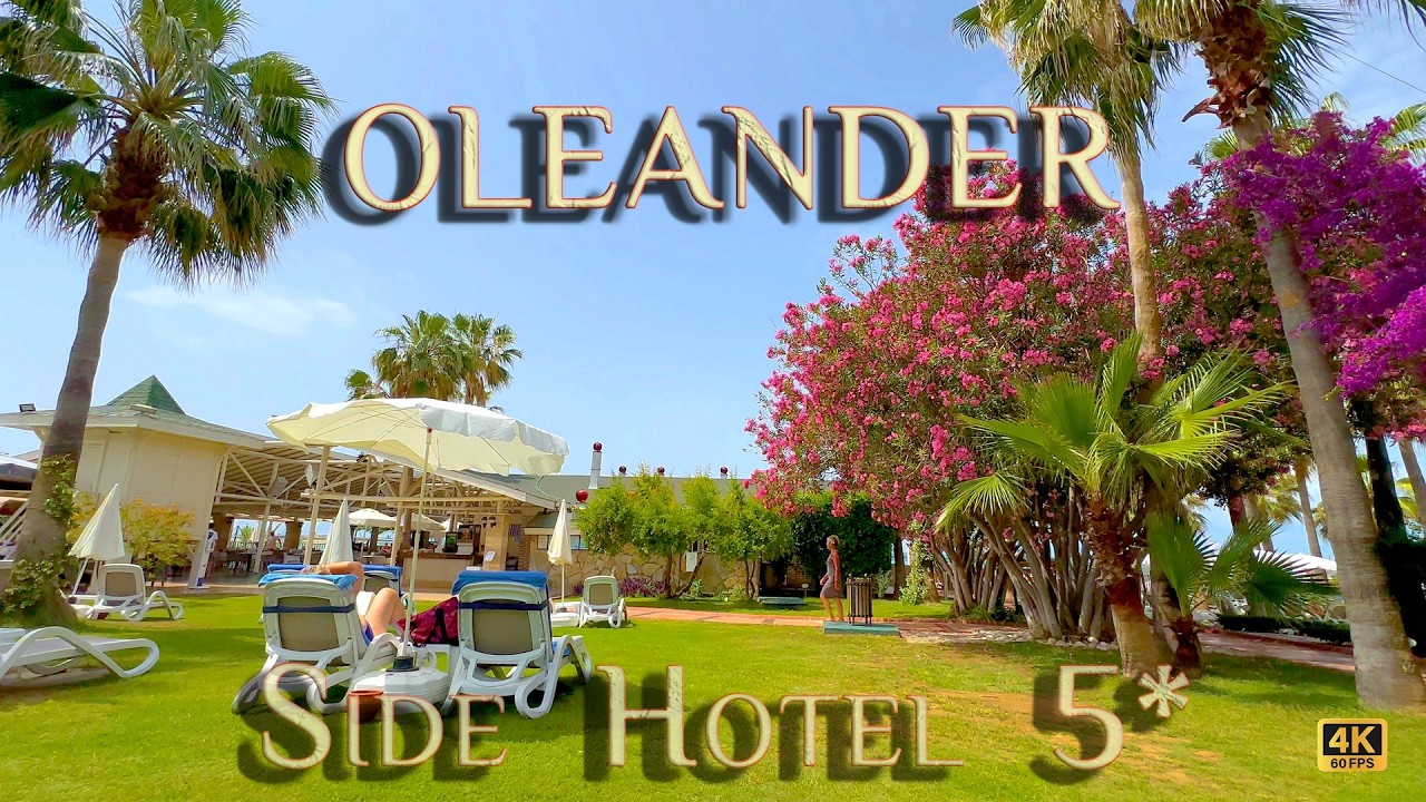SIDE OLEANDER 5* HOTEL ⚜️ All Inclusive / FULL REVIEW 4K TÜRKIYE 