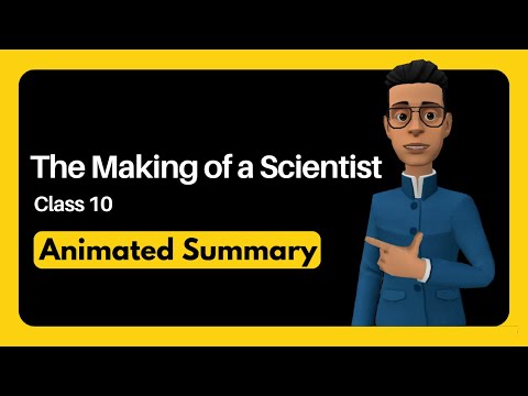 The Making Of A Scientist Class 10 Summary