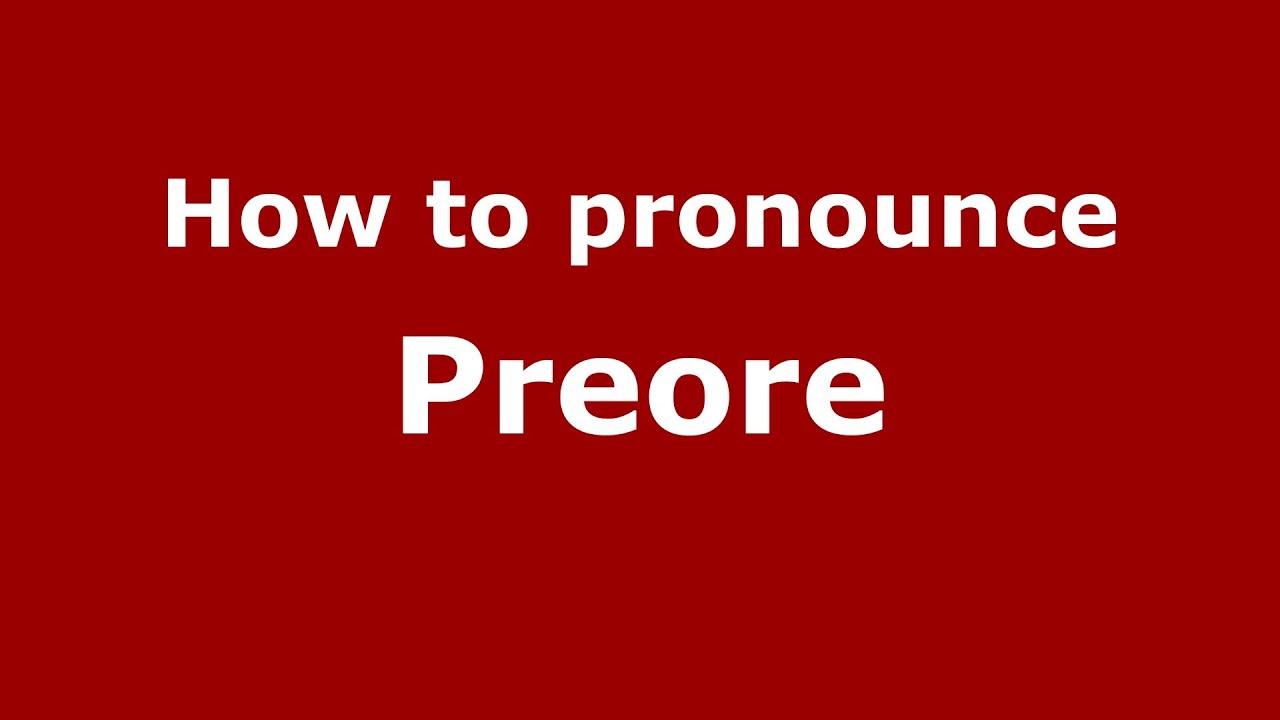 How to pronounce Preore (Italian/Italy) - PronounceNames.com