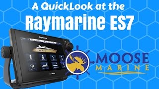 Raymarine Es7 QuickLook with Moose - Moose Marine