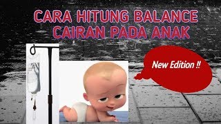 Praktis & Mudah !! ~~Cara menghitung Balance Cairan Pada Anak