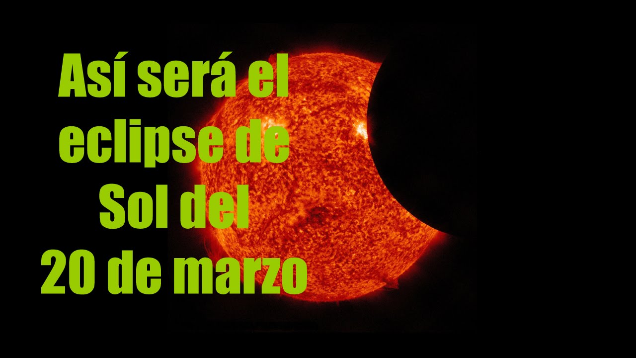 Así será el eclipse de Sol del 20 de marzo YouTube