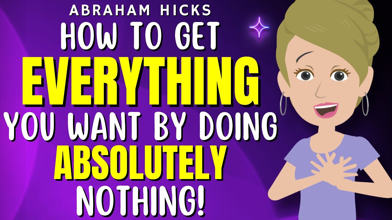 How to Get Everything You Want by Doing Absolutely Nothing! 💎✨ Abraham Hicks