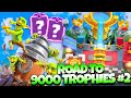Road to 9000 trophies 2  clash royale