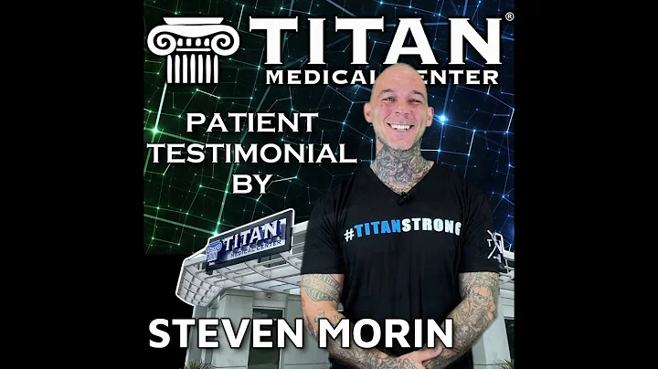 Patient Testimonial By Steven Morin at Titan Medic...