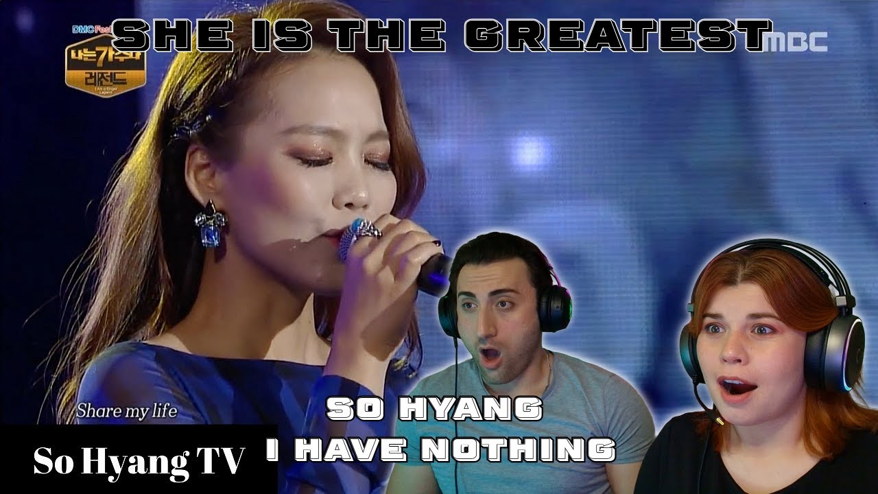 SHE IS A GODDES! I Have Nothing - SoHyang (소향) REACTION