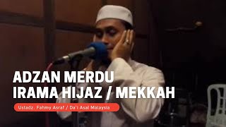 Adzan Mekkah (Hijaz) || Ustadz. Fahmi Asraf