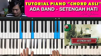 Tutorial Piano Chord Asli Ada Band - Setengah Hati Tutorial Piano Chord Asli Ada Band - Setengah Hati
