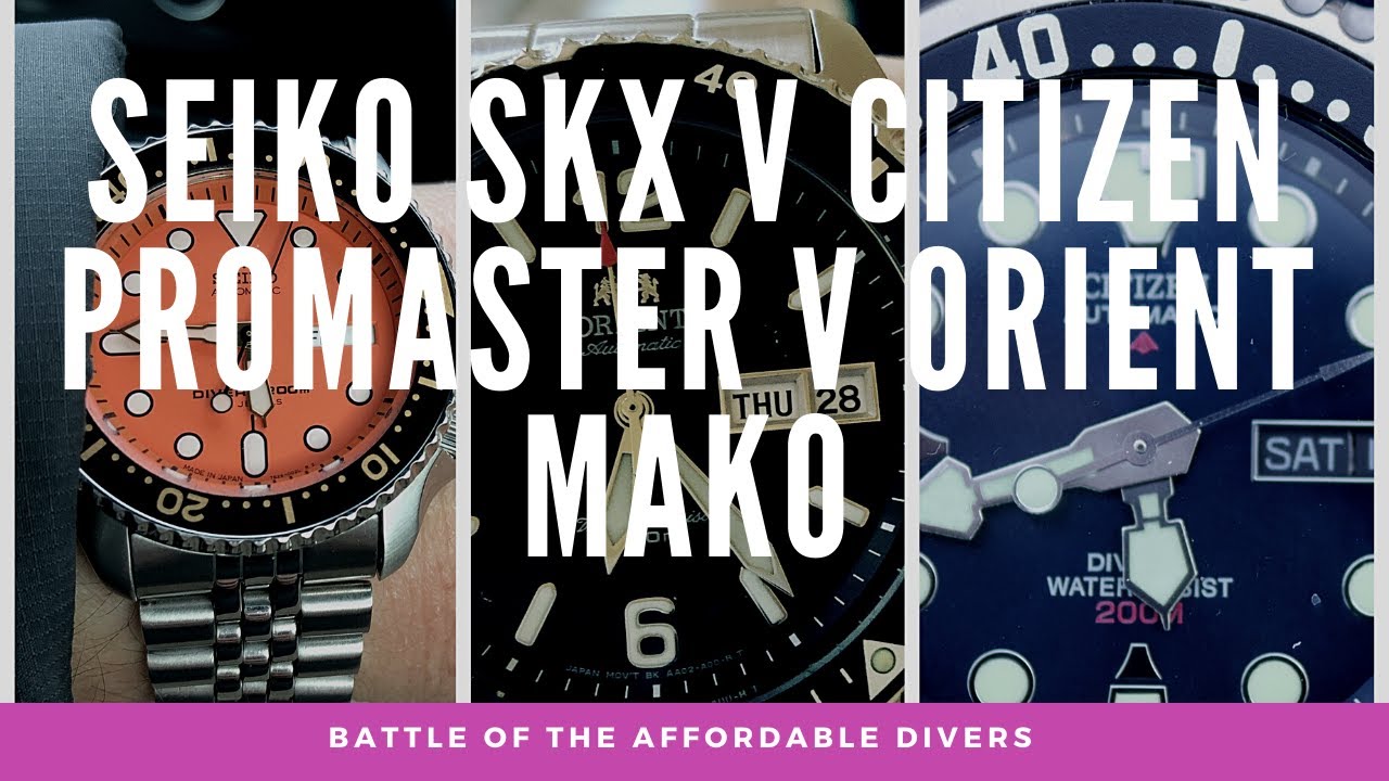 Battle of the Affordable divers - Seiko SKX v Citizen Promaster V Orient  Mako - YouTube