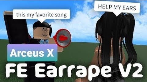 Arceus X *OP* FE Earrape V2 SCRIPT *WORKS IN ALL GAMES*