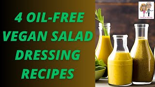 4 EASY OILFREE VEGAN SALAD DRESSING RECIPES❤PLANTBASED and SO FLAVORFUL!  (Try One Today!)