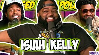 ISIAH KELLY | "Comedy Nepotism, Usher Gets Rejected & Boxing to Britney" (EP462)  | NNFA PODCAST