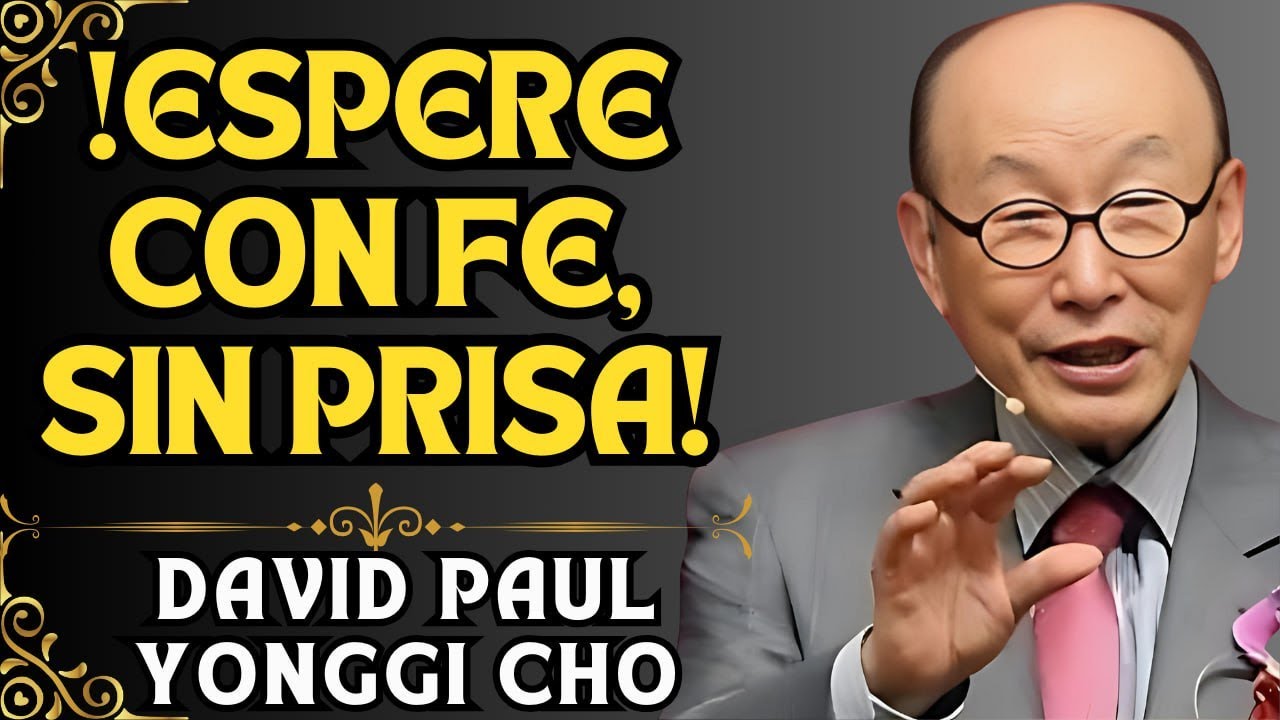 DAVID PAUL YONGGI CHO - SEPA ESPERAR EN EL TIEMPO DE DIOS ¡ÉL TIENE LA ...