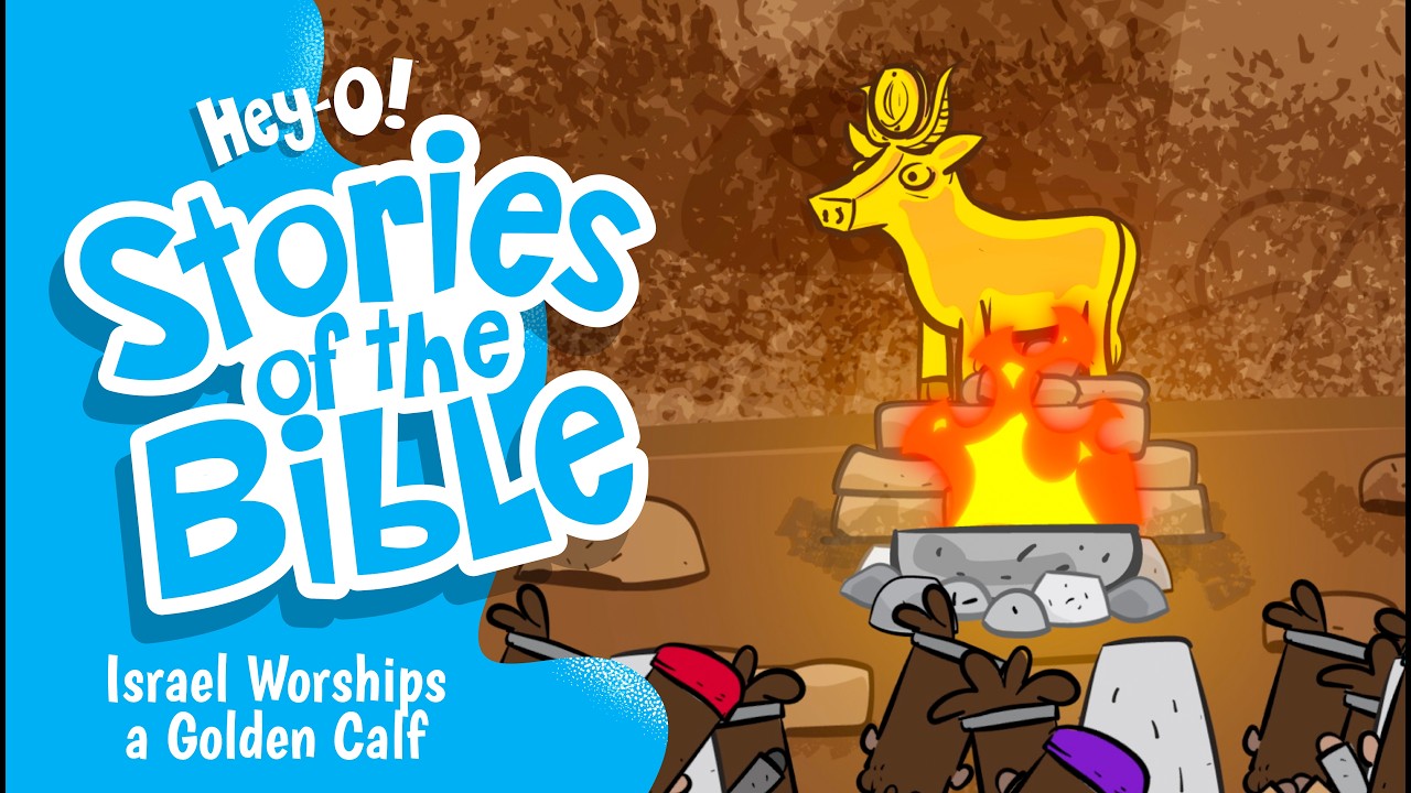 Israel Worships a Golden Calf | Hey-O!™ Stories of the Bible
