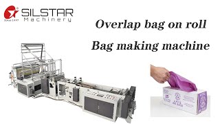 automatic rewinder interleaf draw tape bag making machine|overlap bag making machine|SILSTAR