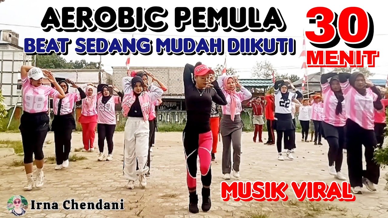 30 MENIT SENAM AEROBIC PEMULA | MUSIK VIRAL | TEMPO PAS BANGET MUDAH DIIKUTI |Irna Chendani 