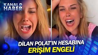 Dilan Polat'ın Paylaşımları Mahkemelik Oldu! Sanal Medya Hesabına Erişim Engeli Getirildi