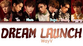 WayV (威神V) - Dream Launch (梦想发射计划) Lyrics [Color Coded/CHN/ROM/ENG]