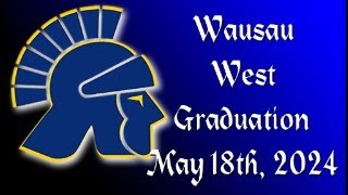 Wausau West Graduation May 18th 2024