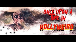 Watch Once Upon a Time in Hollyweird Trailer
