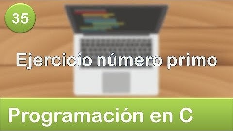 35. Programación en C - Ciclos o Bucles - Ejercicio número primo