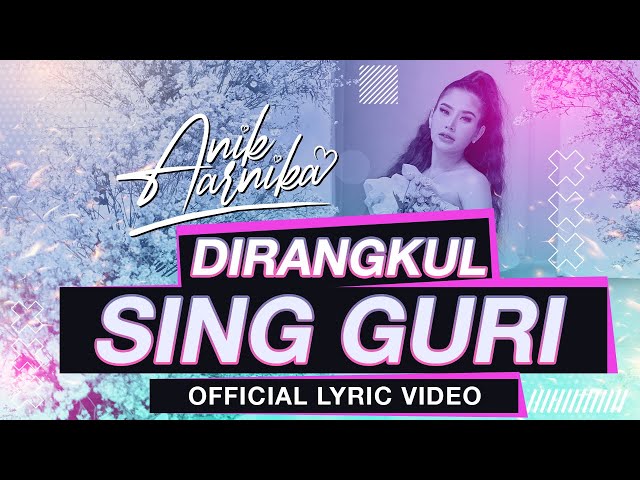 DIRANGKUL SING GURI - ANIK ARNIKA ( OFFICIAL LYRIC & AUDIO ) class=