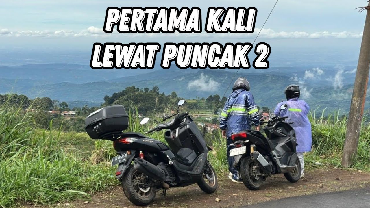 PERTAMA KALI TOURING LEWAT PUNCAK DUA BAWA KELUARGA! | Touring Puncak - Jakarta | Yamaha New Nmax