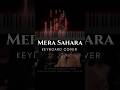 Mera Sahara (Keyboard instrumental Cover)  #worshipmusic #song #shorts  #keyboardcover