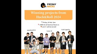 Friday Hacks #252 😎 Winning Projects from Hack&Roll 2024
