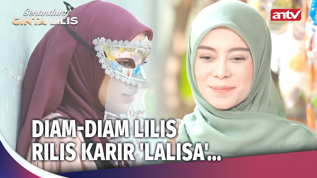 Lilis Nggak Menyangka, Pendapatan 'Lalisa' Besar Juga... | Senandung Cinta Lilis ANTV Ep 12 (FULL)