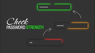Password Strength Checker using JavaScript